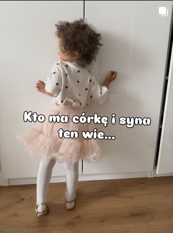 Kto ma córkę i syna, ten wie…